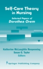 Self- Care Theory in Nursing : Selected Papers of Dorothea Orem - eBook