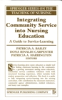 Integrating Community Service into Nursing Education : A Guide to Service-Learning - eBook