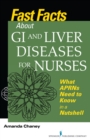 Fast Facts about GI and Liver Diseases for Nurses : What APRNs Need to Know in a Nutshell - eBook