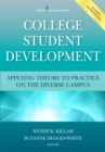 College Student Development : Applying Theory to Practice on the Diverse Campus - Book