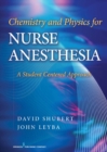 Chemistry and Physics for Nurse Anesthesia : A Student Centered Approach - eBook