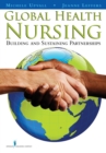 Global Health Nursing : Building and Sustaining Partnerships - Book