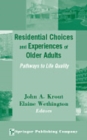 Residential Choices and Experiences of Older Adults : Pathways to Life Quality - Book