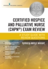 Certified Hospice and Palliative Nurse (CHPN) Exam Review : A Study Guide with Review Questions - eBook