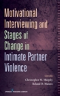 Motivational Interviewing and Stages of Change in Intimate Partner Violence - eBook
