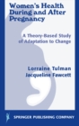 Women's Health During and After Pregnancy : A Theory-Based Study of Adaptation to Change - eBook