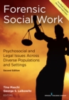 Forensic Social Work : Psychosocial and Legal Issues Across Diverse Populations and Settings - Book