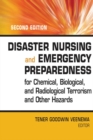 Disaster Nursing and Emergency Preparedness for Chemical, Biological and Radiological Terrorism and Other Hazards - eBook