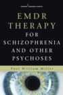 EMDR Therapy for Schizophrenia and Other Psychoses - eBook