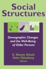 Social Structures : Demographic Changes and the Well-Being of Older Persons - Book