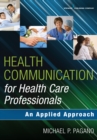 Health Communication for Health Care Professionals : An Applied Approach - Book