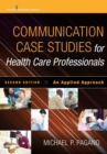 Communication Case Studies for Health Care Professionals : An Applied Approach - Book