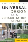 Universal Design as a Rehabilitation Strategy : Design for the Ages - eBook