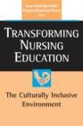 Transforming Nursing Education : The Culturally Inclusive Environment - Book