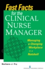 Fast Facts for the Clinical Nurse Manager : Tips on Managing the Changing Workplace in a Nutshell - eBook