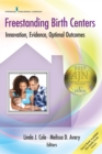 Freestanding Birth Centers : Innovation, Evidence, Optimal Outcomes - Book