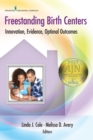 Freestanding Birth Centers : Innovation, Evidence, Optimal Outcomes - eBook