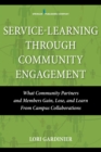 Service-Learning Through Community Engagement : What Community Partners and Members Gain, Lose, and Learn From Campus Collaborations - Book