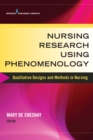 Nursing Research Using Phenomenology : Qualitative Designs and Methods in Nursing - Book