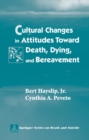 Cultural Changes in Attitudes Toward Death, Dying, and Bereavement - eBook