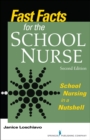 Fast Facts for the School Nurse, Second Edition : School Nursing in a Nutshell - eBook