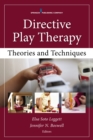 Directive Play Therapy : Theories and Techniques - eBook