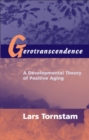 Gerotranscendence : A Developmental Theory of Positive Aging - Book