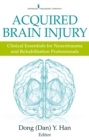 Acquired Brain Injury : Clinical Essentials for Neurotrauma and Rehabilitation Professionals - Book