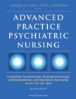 Advanced Practice Psychiatric Nursing, Second Edition : Integrating Psychotherapy, Psychopharmacology, and Complementary and Alternative Approaches Across the Life Span - eBook