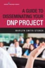 A Guide to Disseminating Your DNP Project - eBook