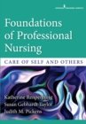 Foundations of Professional Nursing : Care of Self and Others - eBook