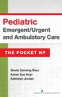 Pediatric Emergent/Urgent and Ambulatory Care : The Pocket NP - eBook