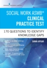 Social Work ASWB Clinical Practice Test : 170 Questions to Identify Knowledge Gaps - eBook