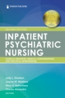 Inpatient Psychiatric Nursing, Second Edition : Clinical Strategies and Practical Interventions - eBook