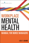 Workplace Mental Health Manual for Nurse Managers - eBook