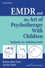EMDR and the Art of Psychotherapy with Children : Infants to Adolescents - eBook