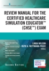 Review Manual for the Certified Healthcare Simulation Educator Exam - Book