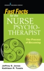 Fast Facts for the Nurse Psychotherapist : The Process of Becoming - Book