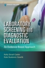 Laboratory Screening and Diagnostic Evaluation : An Evidence-Based Approach - eBook