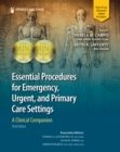 Essential Procedures for Emergency, Urgent, and Primary Care Settings, Third Edition : A Clinical Companion - eBook