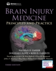 Brain Injury Medicine, Third Edition : Principles and Practice - Book