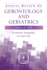 Annual Review of Gerontology and Geriatrics, Volume 40 : Economic Inequality in Later Life - Book
