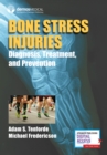 Bone Stress Injuries : Diagnosis, Treatment, and Prevention - Book