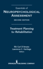 Essentials of Neuropsychological Assessment : Treatment Planning for Rehabilitation - eBook