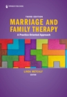 Marriage and Family Therapy : A Practice-Oriented Approach - eBook