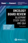 Oncology Board Review : Blueprint Study Guide and Q&A - Book