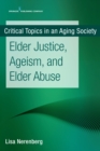 Elder Justice, Ageism, and Elder Abuse - Book