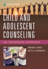 Child and Adolescent Counseling : An Integrated Approach - eBook