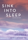Sink Into Sleep : A Step-by-Step Guide for Reversing Insomnia - Book