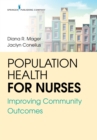 Population Health for Nurses : Improving Community Outcomes - eBook